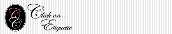 Click on...Etiquette